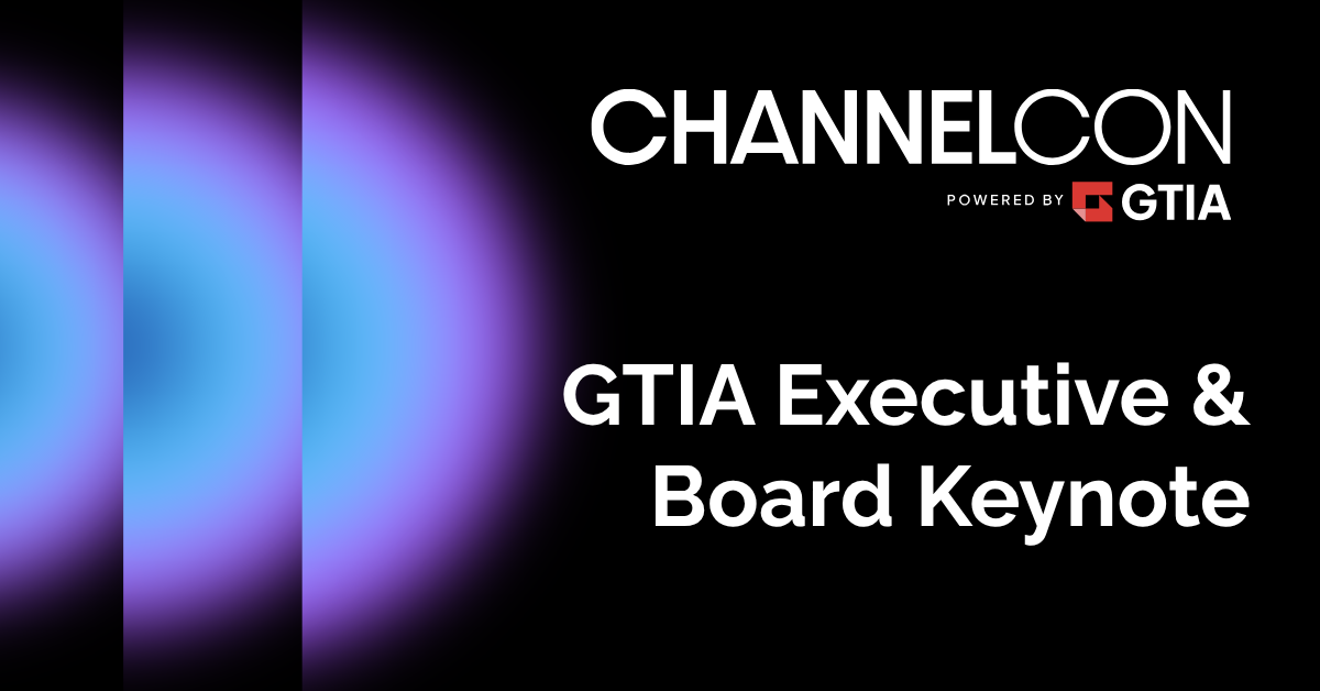 GTIA Executive and Board Keynote at ChannelCon 2026
